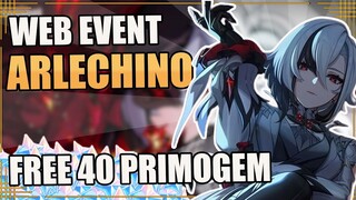 Web Event Arlechino | FREE 40 PRIMOGEM【Genshin Impact】