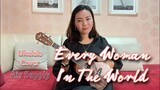 EVERY WOMAN IN THE WORLD | Air Supply | UKULELE COVER