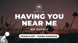 Having You Near Me - Air Supply (Female Key - Piano Karaoke)