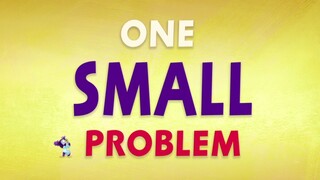 One Small Problem