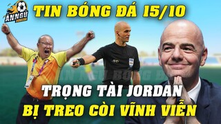 Cả Châu Á Sốc...FIFA Và AFC XỬ ĐẸP, Trọng Tài Jordan Bị TREO CÒI VĨNH VIỄN