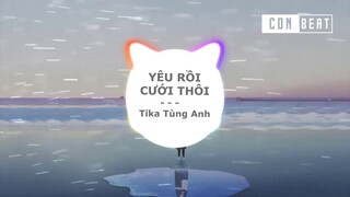 Yêu Rồi Cưới Thôi - Tika Tùng Anh