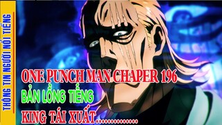 One Punch Man chap 196 Full Lồng tiếng: VUa Không Nhà Phá đảo Quần Hùng, King Tái Xuất Cùng Chày Sắt