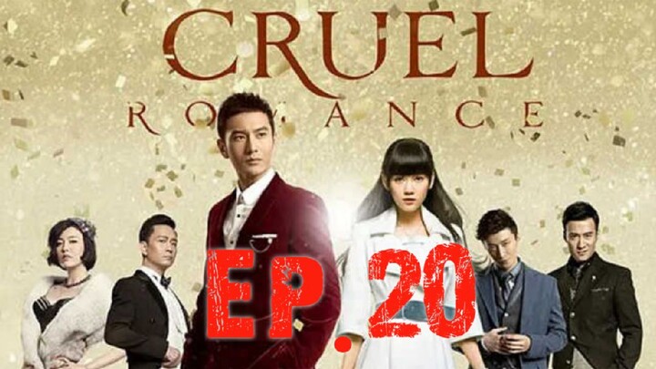 [Eng Sub] Cruel Romance - Episode 20