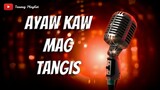 Ayaw Kaw Mag Tangis - Tausug Song Karaoke HD