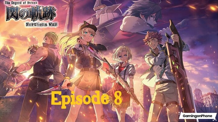 Legend Of Heroes -Episode 8