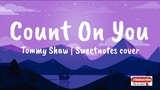 Count On you / Tommy Shaw / Sweetnotes cover