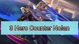 3 Hero Counter Nolan, Auto Win!?