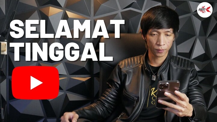 ALASANYA ADA DI VIDEO INI. SELAMAT TINGGAL YOUTUBE