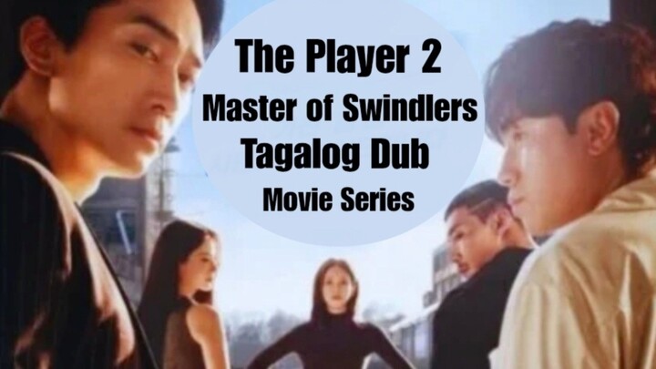 The Player 2 Master of Swindlers Tagalog Dub Ep19.