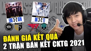 VĂN TÙNG ĐÁNH GIÁ KHÁCH QUAN VỀ KẾT QUẢ 2 TRẬN BÁN KẾT CKTG 2021 (T1 vs DK, EDG vs GEN)