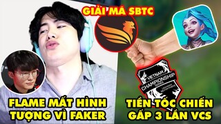 Update LMHT: Nam thần Flame đánh mất hình tượng vì Faker, Tiền Tốc Chiến gấp đôi VCS, Giải mã SBTC