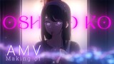 Making Of "AMV/MAD" Oshi no ko - The flame of love
