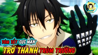 ALL IN ONE | Chuyển Đến Ngôi Trường Mới, Tôi Trở Thành Trùm Trường | Tóm Tắt Anime