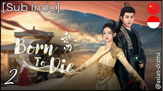 Born to Die (2025) – Eps. 02 [Sub Indo]