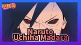 [Naruto] Uchiha Madara kẻ mạnh như thần thánh