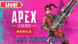 [Live] APEX LEGENDS MOBILE RANKED! Leo Rank Nào!