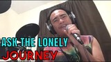 ASK THE LONELY - Journey (Cover by Bryan Magsayo - Online Request)