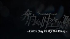 Khi Em Chạy Về Mọi Thời Không EP 13 [Sub Việt]