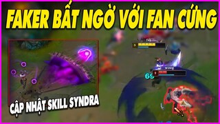 Cập nhật Kỹ Năng của Syndra mới nhất, Faka được gặp idol Faker -  LMHT - LOL - Skin - Montage