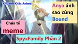 Anya Ánh Sao Lần Đầu Gặp Chú Chó Bound | Spy x Family Phần 2 | Khoảnh Khắc Anime