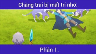 Chàng trai bị mất trí nhớ p1