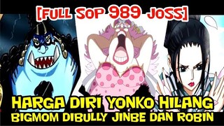 [FULL SOP 989] BIGMOM VS JINBE DAN ROBIN