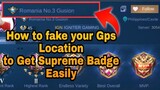 How to Fake Your Gps,to Get Supreme Badge Easily | Mobile Legends Tutorial