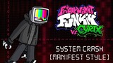 Friday Night Funkin - System Crash (Manifest style)
