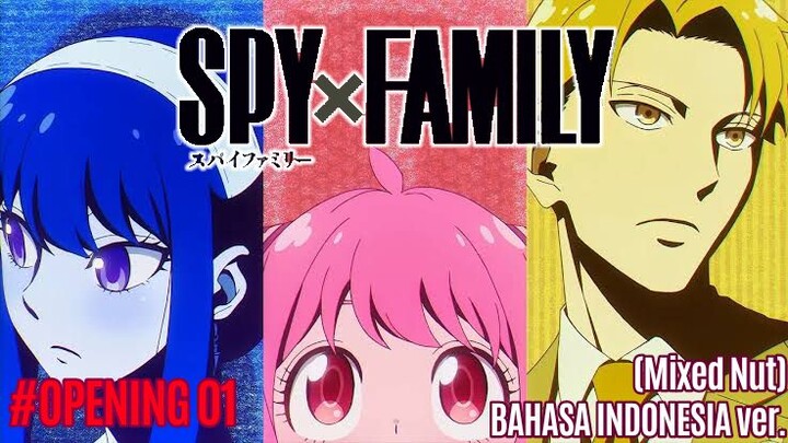 [Bahasa Indonesia] SPY×FAMILY Opening 1 | "Mixed Nut" Bahasa Indonesia
