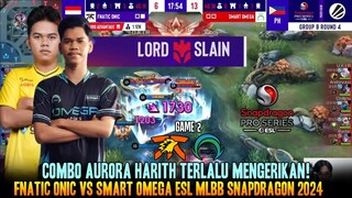 KOMBO HARAM AURORA HARITH! GAME 2 FNATIC ONIC VS SMART OMEGA ESL MLBB 2024