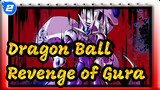 Dragon Ball| Revenge of Gura_2