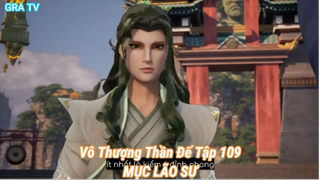 Vô Thượng Thần Đế Tập 109-MỤC LÃO SƯ