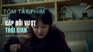 Tóm Tắt Phim: Cặp Đôi Vượt Thời Gian | Review Phim Chuất