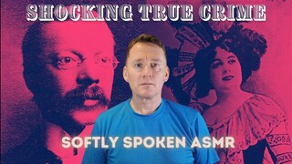 ASMR | The Curious true story of Dr Crippen (softly Spoken)  #britishasmr #asmrtruecrime