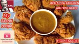 HOW TO MAKE KFC FRIED CHICKEN WITH KFC GRAVY | HOMEMADE RECIPE
