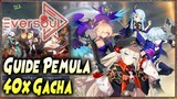 TIPS & TRICK / GUIDE PEMULA / 40x GACHA 🔥 EVERSOUL [Best Android RPG]