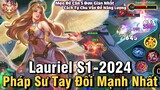 Lauriel S1-2024 Liên Quân Mobile | Cách Chơi, Lên Đồ, Phù Hiệu, Bảng Ngọc Cho Lauriel S1 2024 Đi Mid