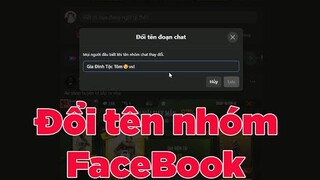 Cách đổi tên nhóm trên facebook một cách dễ dàng