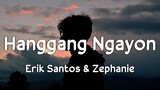 Hanggang Ngayon - Erik Santos & Zephanie (Lyrics)