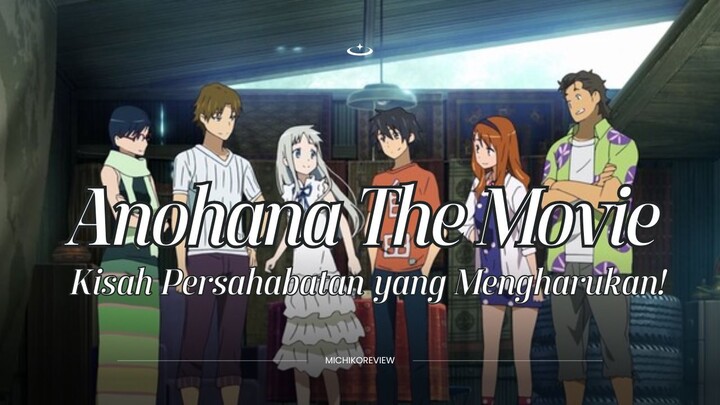 "Kisah Persahabatan Yang Mengharukan!" - Review Anohana The Movie