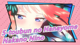 5-toubun no Hanayome|[Nakano Nino]Detak Jantung Dari Umur 18 Tahun