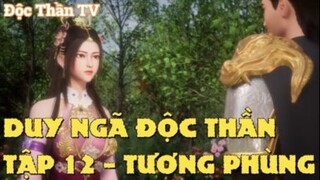 Duy Ngã Độc Thần Tập 12 - Tương Phùng!