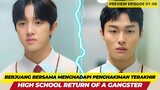 HIGH SCHOOL RETURN OF A GANGSTER - PREVIEW EPISODE 07-08