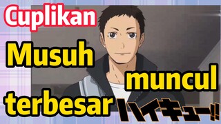 [Haikyuu!!] Cuplikan | Musuh terbesar muncul