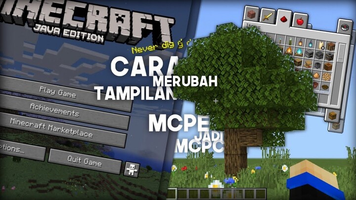 CARA MERUBAH TAMPILAN MCPE JADI MCPC!! MINECRAFT!! (v1.18) TERBARU!!