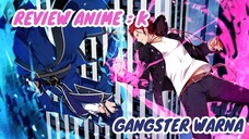 REVIEW ANIME : K || Gangster Warna