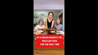 (FULL VERSION) Korean Parents try Mexican food for the first time
