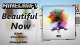 [Minecraft] Tái dựng "Beautiful Now" - Zedd