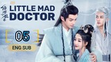 🇨🇳 Little Mad Doctor (2023) | Episode 5 | Eng Sub (Qing Shi Xiao Kuang Yi )